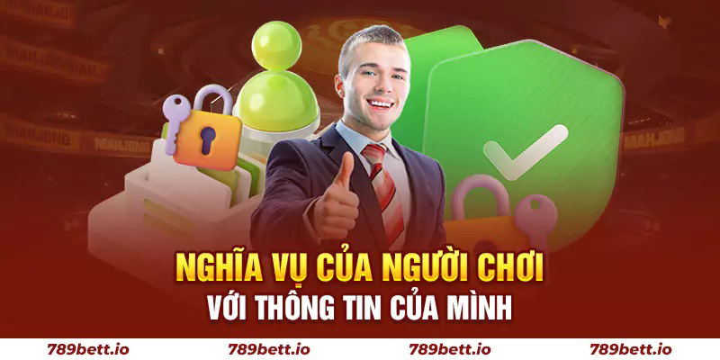 Nghĩa vụ của người chơi với thông tin của mình